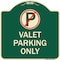 Signmission Designer Series Valet Parking Only, Green & Tan Heavy-Gauge Aluminum Sign, 18" x 18", G-1818-22763 A-DES-G-1818-22763 - alternate 1